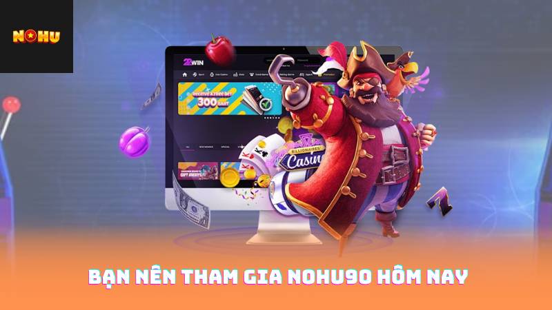 Đăng Ký Nohu90 Miễn Phí – Cơ Hội Nhận Thưởng Ngay 2 Bạn Nên Tham Gia Nohu90 Hôm Nay