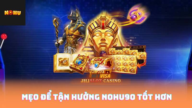 Giới thiệu Nohu90 3 Mẹo để tận hưởng nohu90 tốt hơn